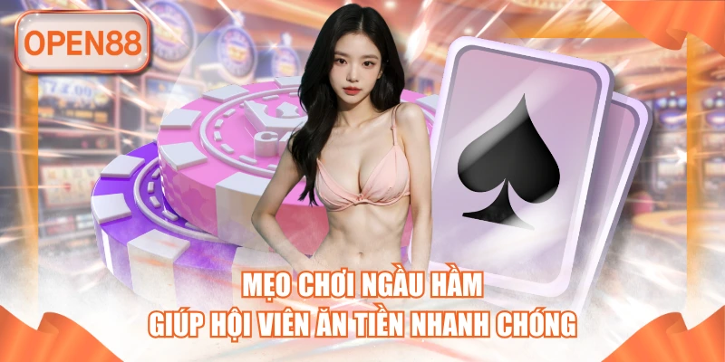 Mẹo Chơi Ngầu Hầm Giúp Hội Viên Ăn Tiền Nhanh Chóng